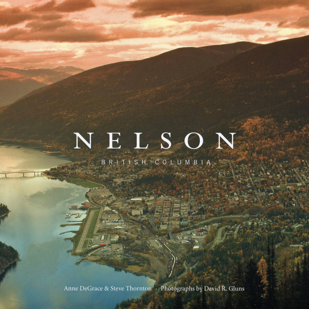 Nelson BC in Photographs